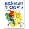 DVD COLLECTOR - Nous irons voir Pelé sans payer